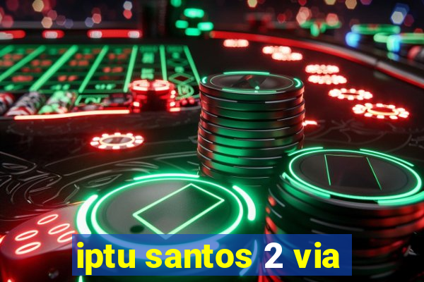 iptu santos 2 via